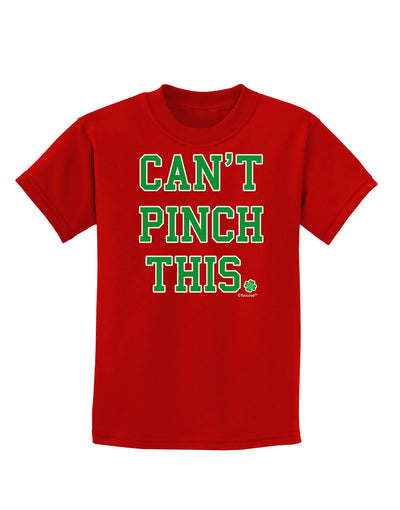 Can't Pinch This - St. Patrick's Day Childrens Dark T-Shirt by TooLoud-Childrens T-Shirt-TooLoud-Red-X-Small-Davson Sales