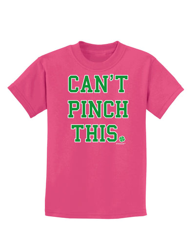 Can't Pinch This - St. Patrick's Day Childrens Dark T-Shirt by TooLoud-Childrens T-Shirt-TooLoud-Sangria-X-Small-Davson Sales