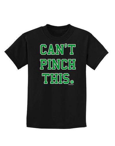 Can't Pinch This - St. Patrick's Day Childrens Dark T-Shirt by TooLoud-Childrens T-Shirt-TooLoud-Black-X-Small-Davson Sales