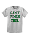 Can't Pinch This - St. Patrick's Day Childrens T-Shirt by TooLoud-Childrens T-Shirt-TooLoud-AshGray-X-Small-Davson Sales