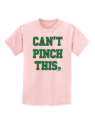 Can't Pinch This - St. Patrick's Day Childrens T-Shirt by TooLoud-Childrens T-Shirt-TooLoud-PalePink-X-Small-Davson Sales