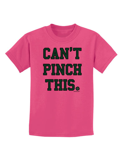 Can't Pinch This - St. Patrick's Day Childrens T-Shirt by TooLoud-Childrens T-Shirt-TooLoud-Sangria-X-Small-Davson Sales