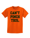 Can't Pinch This - St. Patrick's Day Childrens T-Shirt by TooLoud-Childrens T-Shirt-TooLoud-Orange-X-Small-Davson Sales