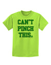 Can't Pinch This - St. Patrick's Day Childrens T-Shirt by TooLoud-Childrens T-Shirt-TooLoud-Lime-Green-X-Small-Davson Sales