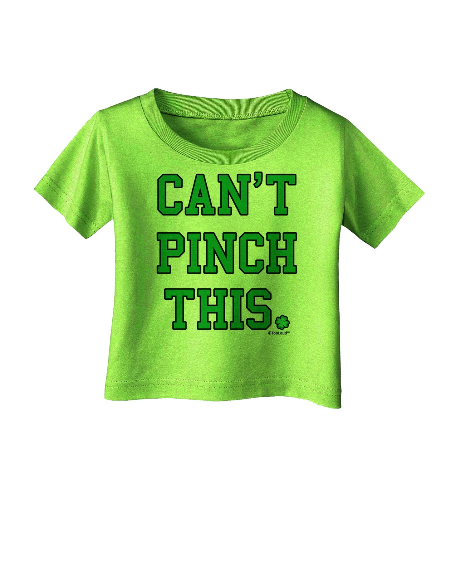 Can't Pinch This - St. Patrick's Day Infant T-Shirt by TooLoud-Infant T-Shirt-TooLoud-Lime-Green-06-Months-Davson Sales
