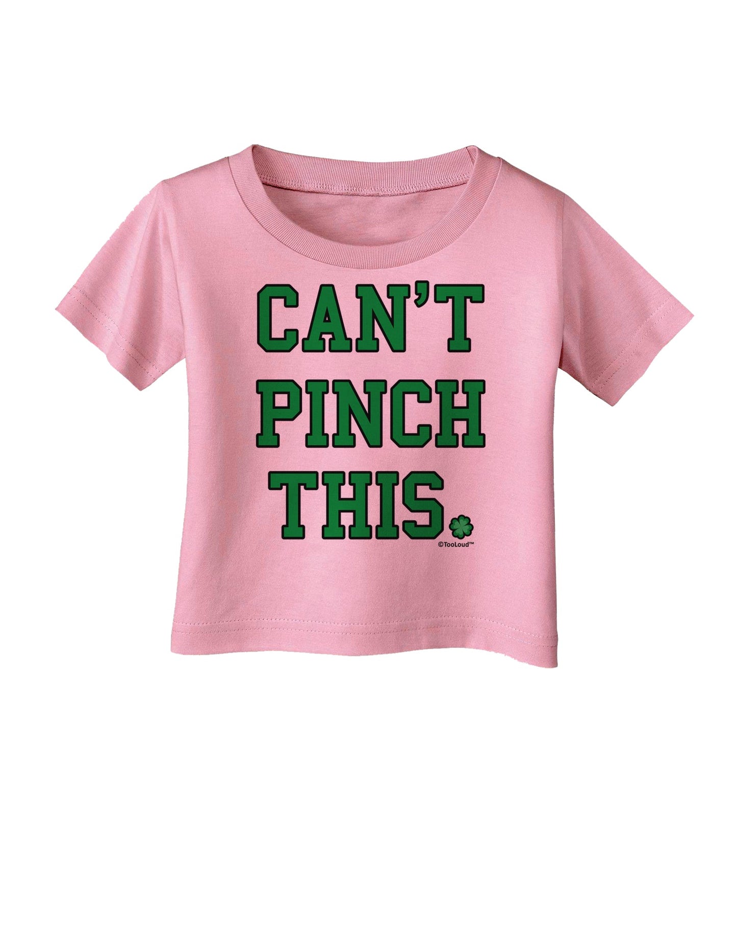 Can't Pinch This - St. Patrick's Day Infant T-Shirt by TooLoud-Infant T-Shirt-TooLoud-Candy-Pink-06-Months-Davson Sales
