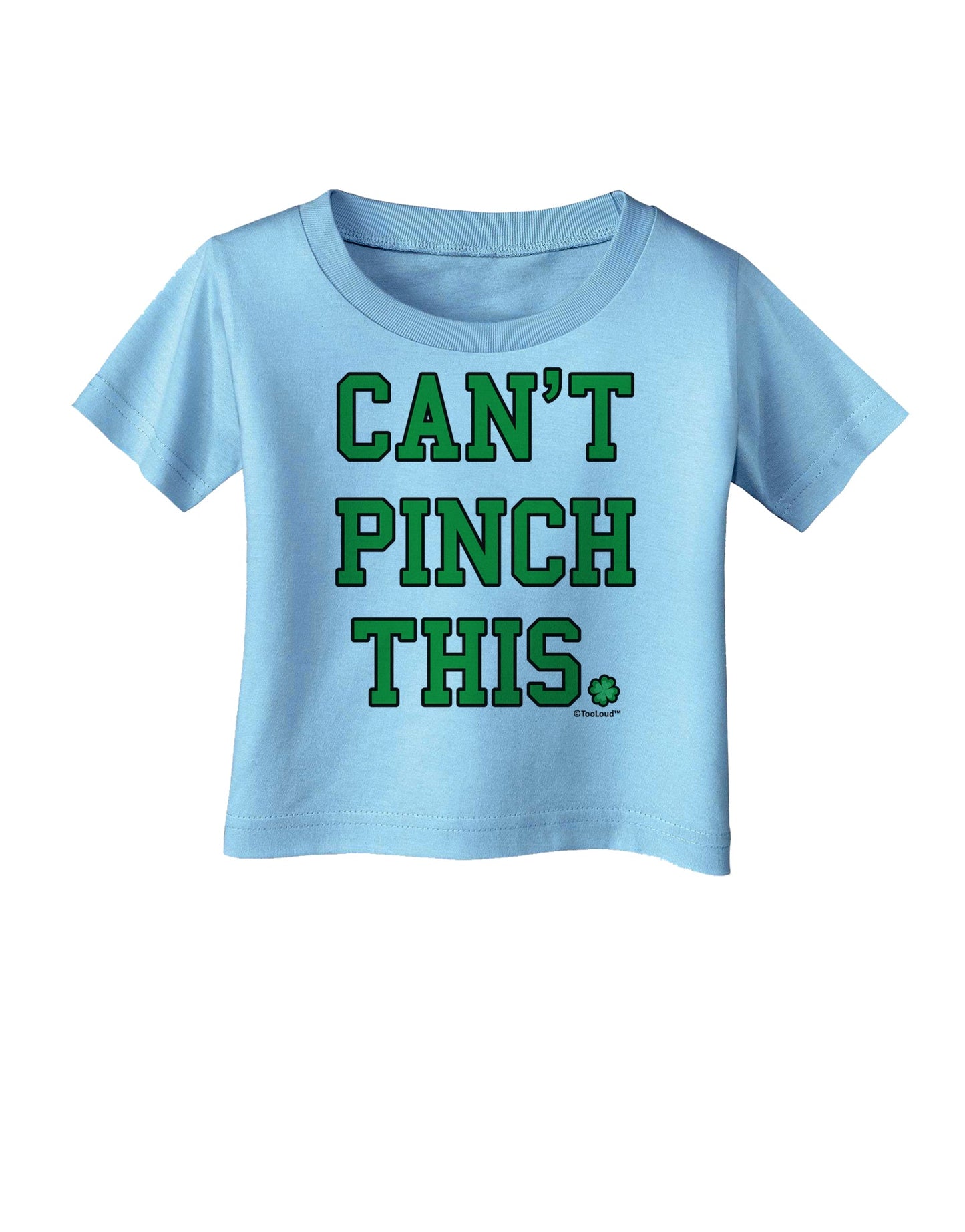 Can't Pinch This - St. Patrick's Day Infant T-Shirt by TooLoud-Infant T-Shirt-TooLoud-Aquatic-Blue-06-Months-Davson Sales