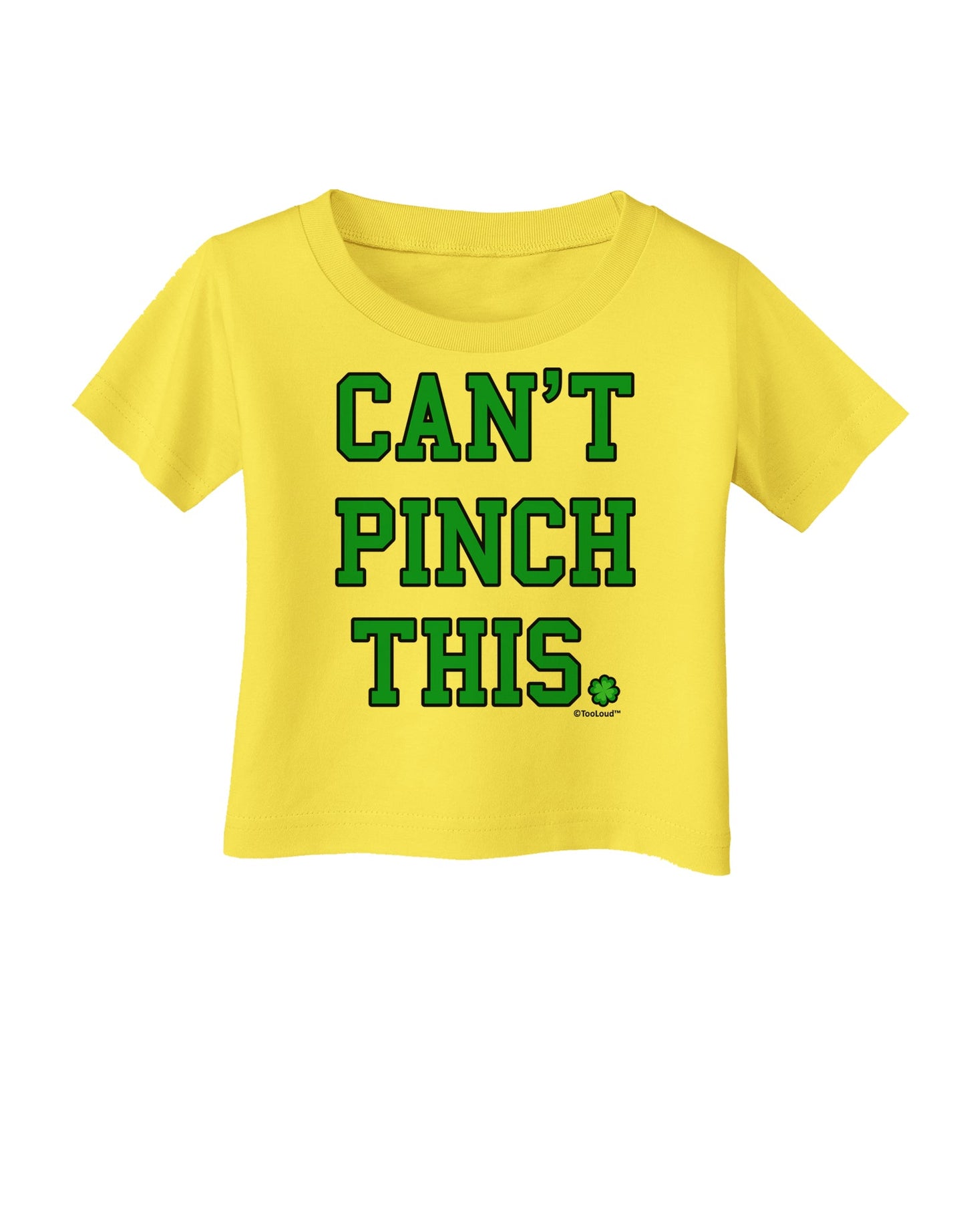Can't Pinch This - St. Patrick's Day Infant T-Shirt by TooLoud-Infant T-Shirt-TooLoud-Yellow-06-Months-Davson Sales