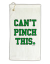Can't Pinch This - St. Patrick's Day Micro Terry Gromet Golf Towel 16 x 25 inch by TooLoud-Golf Towel-TooLoud-White-Davson Sales
