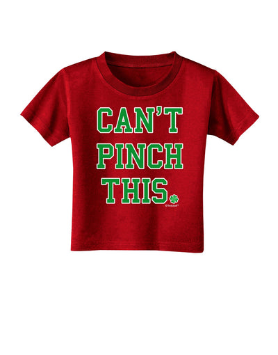 Can't Pinch This - St. Patrick's Day Toddler T-Shirt Dark by TooLoud-Toddler T-Shirt-TooLoud-Red-2T-Davson Sales