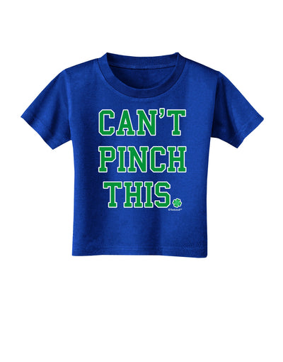 Can't Pinch This - St. Patrick's Day Toddler T-Shirt Dark by TooLoud-Toddler T-Shirt-TooLoud-Royal-Blue-2T-Davson Sales