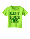 Can't Pinch This - St. Patrick's Day Toddler T-Shirt by TooLoud-Toddler T-Shirt-TooLoud-Lime-Green-2T-Davson Sales