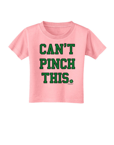 Can't Pinch This - St. Patrick's Day Toddler T-Shirt by TooLoud-Toddler T-Shirt-TooLoud-Candy-Pink-2T-Davson Sales