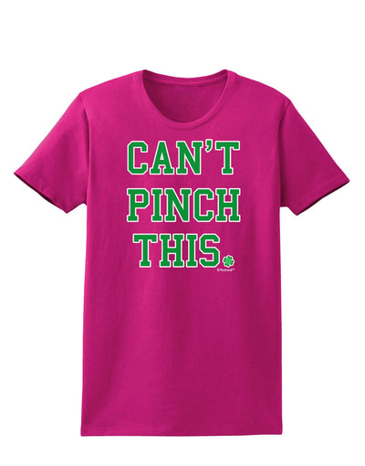 Can't Pinch This - St. Patrick's Day Womens Dark T-Shirt by TooLoud-Womens T-Shirt-TooLoud-Hot-Pink-Small-Davson Sales