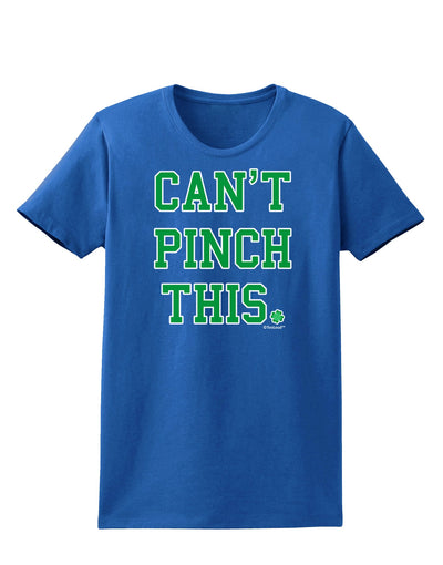 Can't Pinch This - St. Patrick's Day Womens Dark T-Shirt by TooLoud-Womens T-Shirt-TooLoud-Royal-Blue-X-Small-Davson Sales