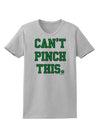 Can't Pinch This - St. Patrick's Day Womens T-Shirt by TooLoud-Womens T-Shirt-TooLoud-AshGray-X-Small-Davson Sales