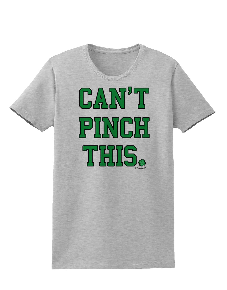 Can't Pinch This - St. Patrick's Day Womens T-Shirt by TooLoud-Womens T-Shirt-TooLoud-White-X-Small-Davson Sales