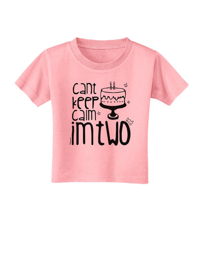 Can't keep calm I'm Two Toddler T-Shirt-Toddler T-shirt-TooLoud-Candy-Pink-2T-Davson Sales