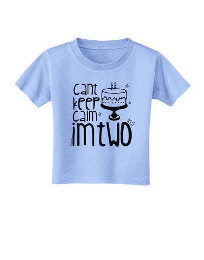 Can't keep calm I'm Two Toddler T-Shirt-Toddler T-shirt-TooLoud-Aquatic-Blue-2T-Davson Sales