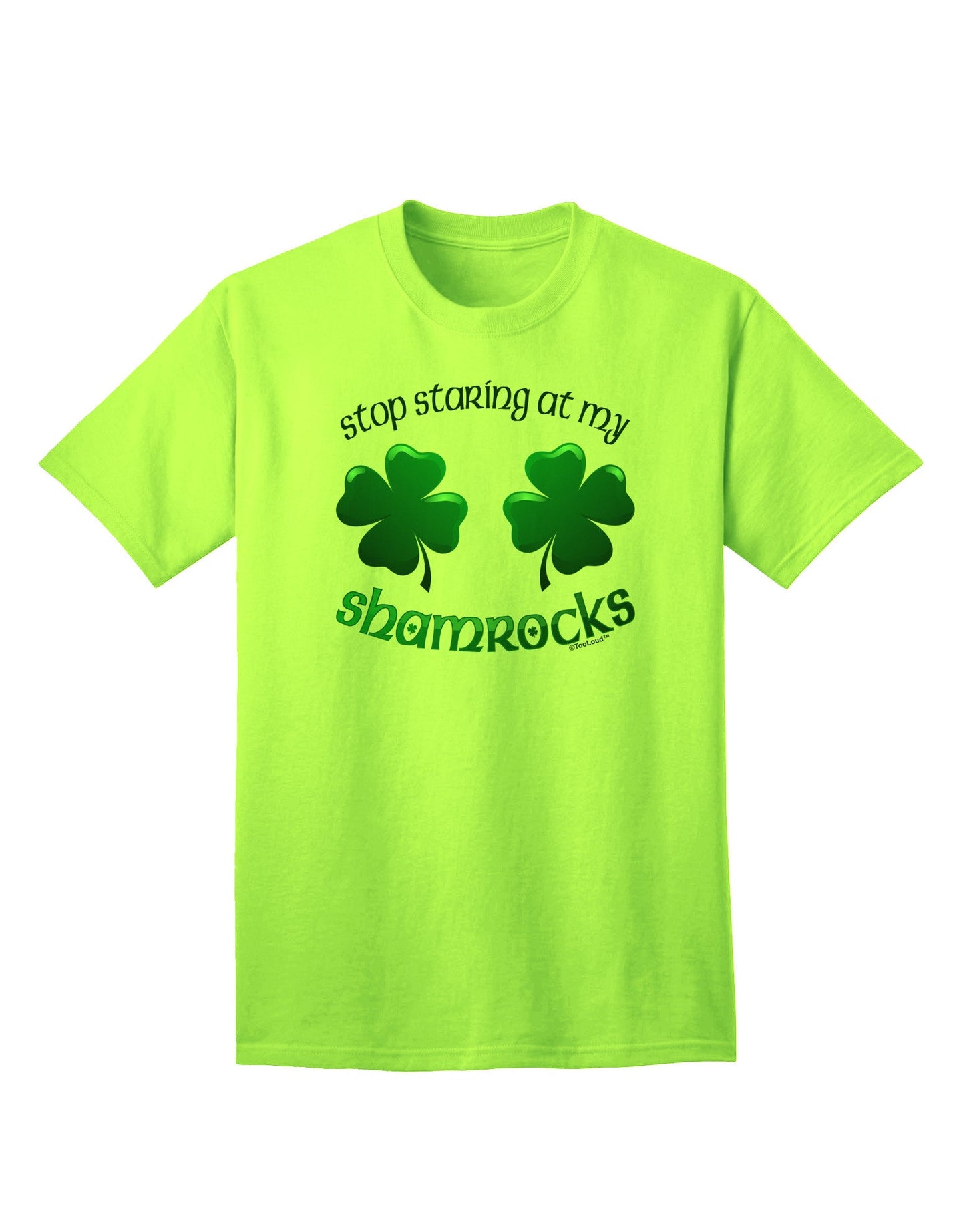 Captivating 'Stop Staring At My Shamrocks' Adult T-Shirt Collection-Mens T-shirts-TooLoud-Neon-Green-Small-Davson Sales