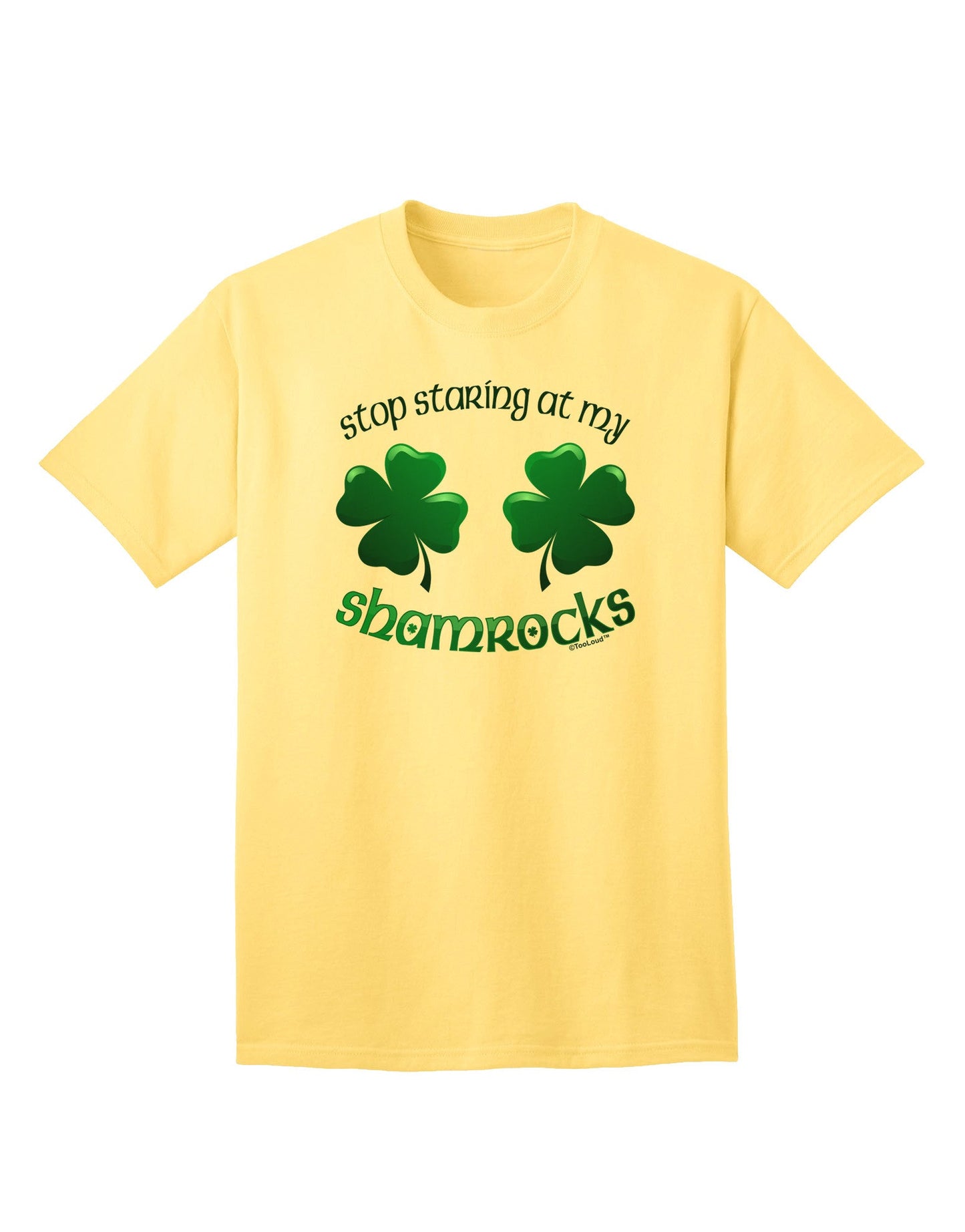 Captivating 'Stop Staring At My Shamrocks' Adult T-Shirt Collection-Mens T-shirts-TooLoud-Yellow-Small-Davson Sales