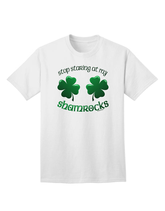 Captivating 'Stop Staring At My Shamrocks' Adult T-Shirt Collection-Mens T-shirts-TooLoud-White-Small-Davson Sales