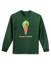 Carrot - You Don't Carrot All Adult Long Sleeve Dark T-Shirt-TooLoud-Dark-Green-Small-Davson Sales