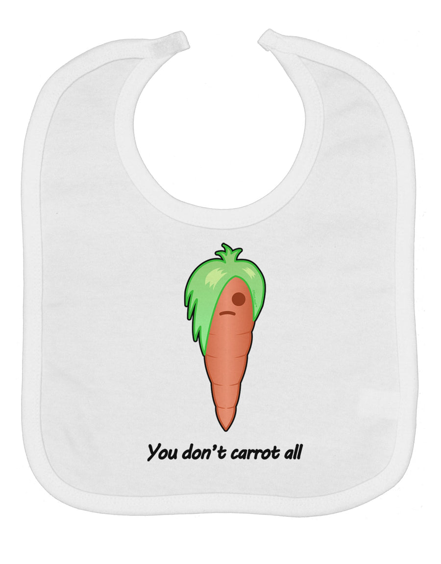 Carrot - You Don't Carrot All Baby Bib