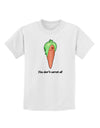 Carrot - You Don't Carrot All Childrens T-Shirt-Childrens T-Shirt-TooLoud-White-X-Small-Davson Sales