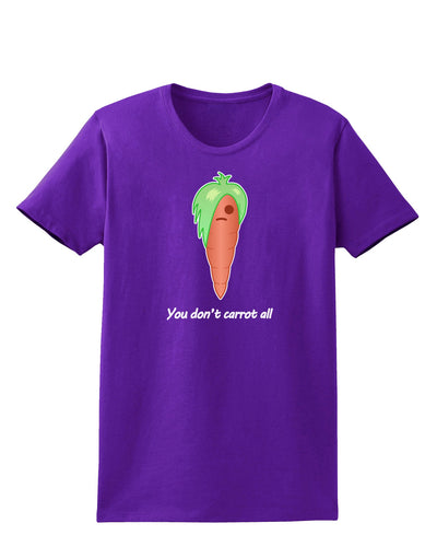 Carrot - You Don't Carrot All Womens Dark T-Shirt-Womens T-Shirt-TooLoud-Purple-X-Small-Davson Sales