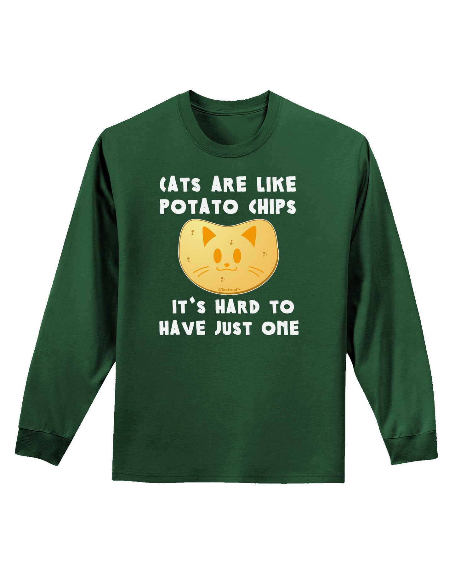 Cats Are Like Potato Chips Adult Long Sleeve Dark T-Shirt-TooLoud-Dark-Green-Small-Davson Sales