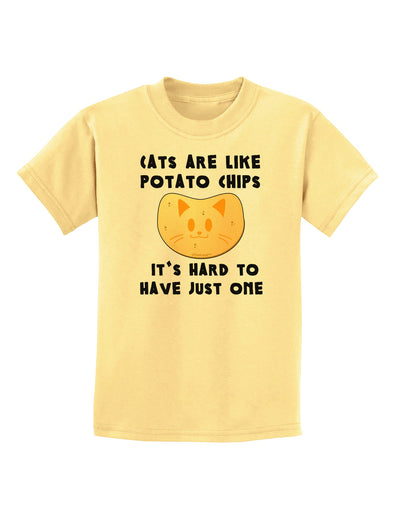 Cats Are Like Potato Chips Childrens T-Shirt-Childrens T-Shirt-TooLoud-Daffodil-Yellow-X-Small-Davson Sales