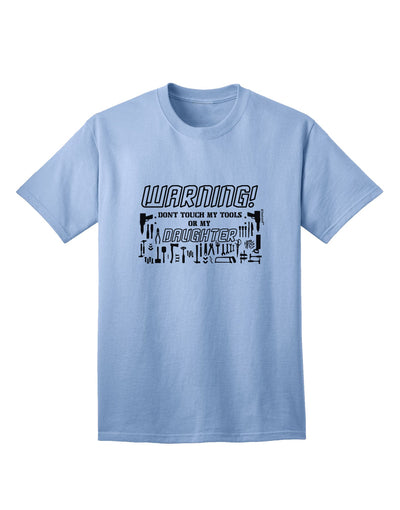 Caution: Hands off my Tools or my Daughter Adult T-Shirt-Mens T-shirts-TooLoud-Light-Blue-Small-Davson Sales