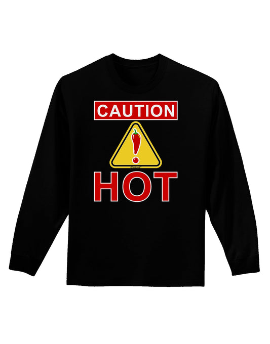 Caution Hot Chili Pepper Sign Adult Long Sleeve Dark T-Shirt-TooLoud-Black-Small-Davson Sales