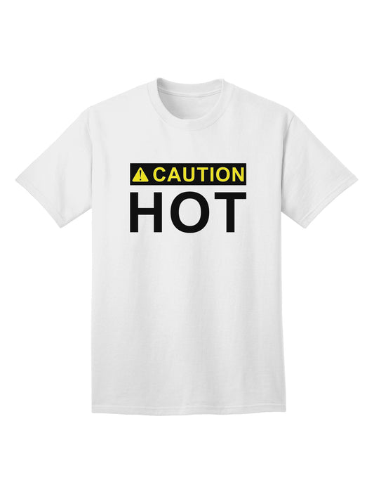 Caution Hot Warning Sign - Premium Adult T-Shirt for the Bold and Adventurous-Mens T-shirts-TooLoud-White-Small-Davson Sales