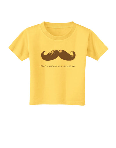 Ceci n'est pas une moustache Toddler T-Shirt-Toddler T-Shirt-TooLoud-Yellow-2T-Davson Sales