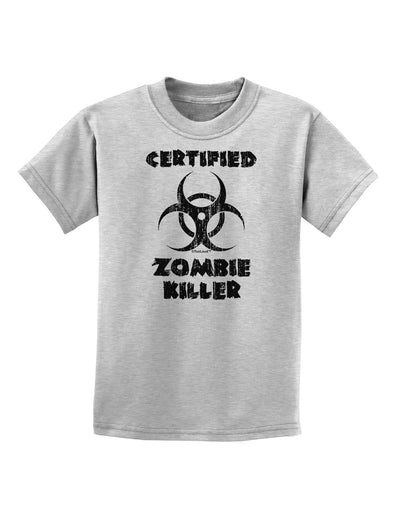 Certified Zombie Killer - Biohazard Childrens T-Shirt by TooLoud-Childrens T-Shirt-TooLoud-AshGray-X-Small-Davson Sales