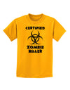 Certified Zombie Killer - Biohazard Childrens T-Shirt by TooLoud-Childrens T-Shirt-TooLoud-Gold-X-Small-Davson Sales