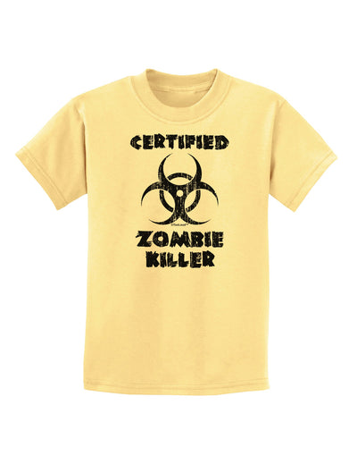 Certified Zombie Killer - Biohazard Childrens T-Shirt by TooLoud-Childrens T-Shirt-TooLoud-Daffodil-Yellow-X-Small-Davson Sales