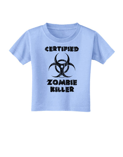 Certified Zombie Killer - Biohazard Toddler T-Shirt by TooLoud-Toddler T-Shirt-TooLoud-Aquatic-Blue-2T-Davson Sales