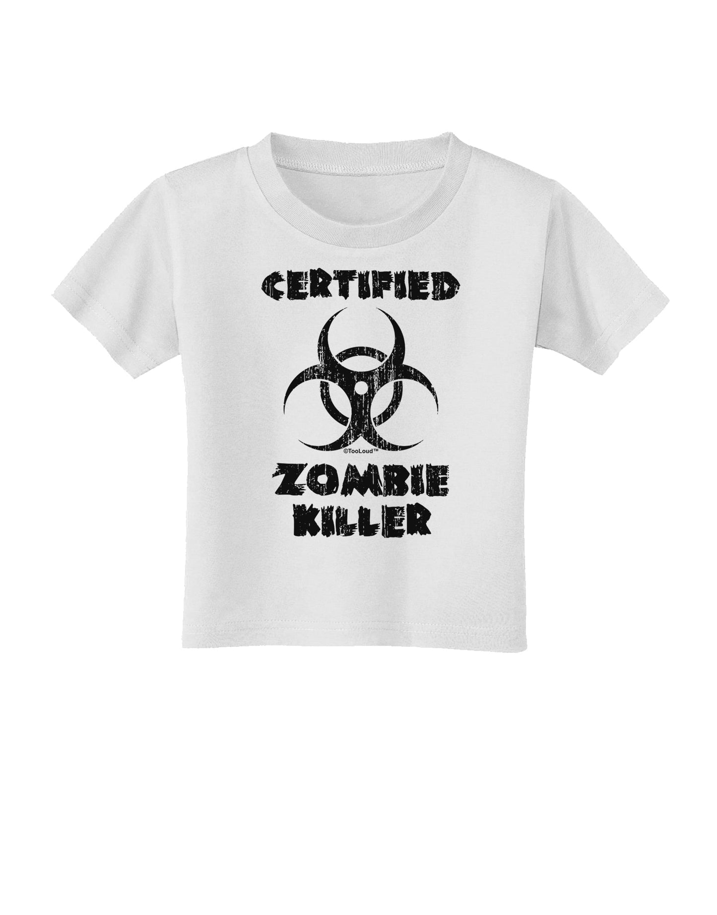 Certified Zombie Killer - Biohazard Toddler T-Shirt by TooLoud-Toddler T-Shirt-TooLoud-White-2T-Davson Sales