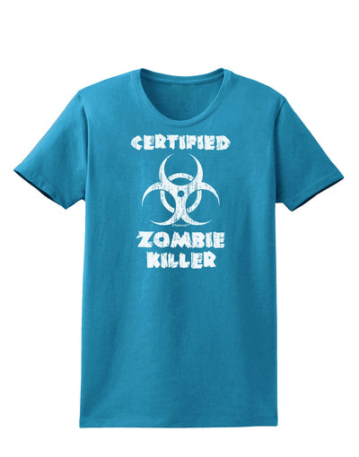 Certified Zombie Killer - Biohazard Womens Dark T-Shirt by TooLoud-Womens T-Shirt-TooLoud-Turquoise-X-Small-Davson Sales