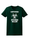 Certified Zombie Killer - Biohazard Womens Dark T-Shirt by TooLoud-Womens T-Shirt-TooLoud-Forest-Green-Small-Davson Sales