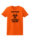 Certified Zombie Killer - Biohazard Womens T-Shirt by TooLoud-Womens T-Shirt-TooLoud-Orange-X-Small-Davson Sales