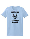 Certified Zombie Killer - Biohazard Womens T-Shirt by TooLoud-Womens T-Shirt-TooLoud-Light-Blue-X-Small-Davson Sales