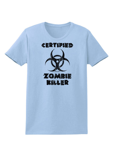 Certified Zombie Killer - Biohazard Womens T-Shirt by TooLoud-Womens T-Shirt-TooLoud-Light-Blue-X-Small-Davson Sales