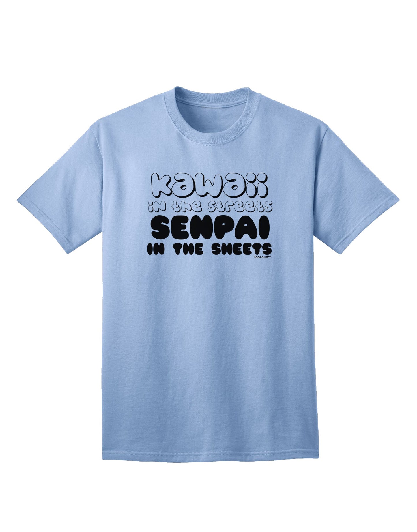 Charming Kawaii in the Streets Senpai in the Sheets Adult T-Shirt by TooLoud-Mens T-shirts-TooLoud-Light-Blue-Small-Davson Sales