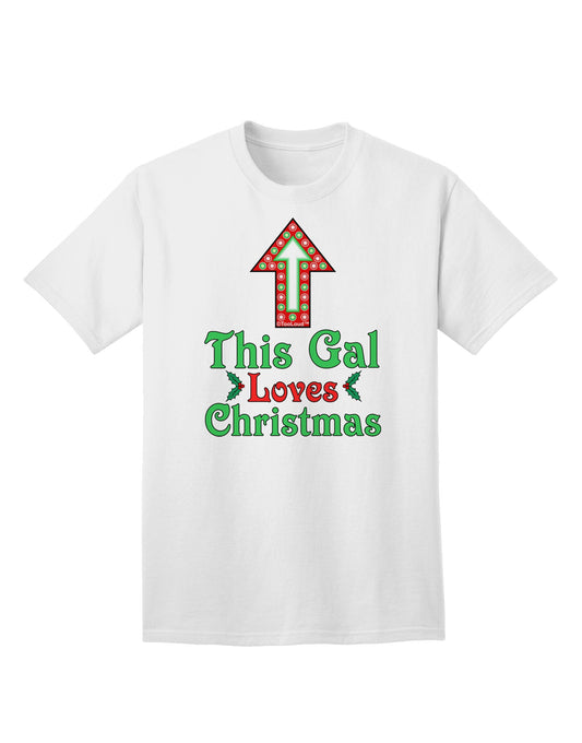 Charming 'This Gal Loves Christmas' Adult T-Shirt - A Festive Must-Have for Holiday Enthusiasts-Mens T-shirts-TooLoud-White-Small-Davson Sales