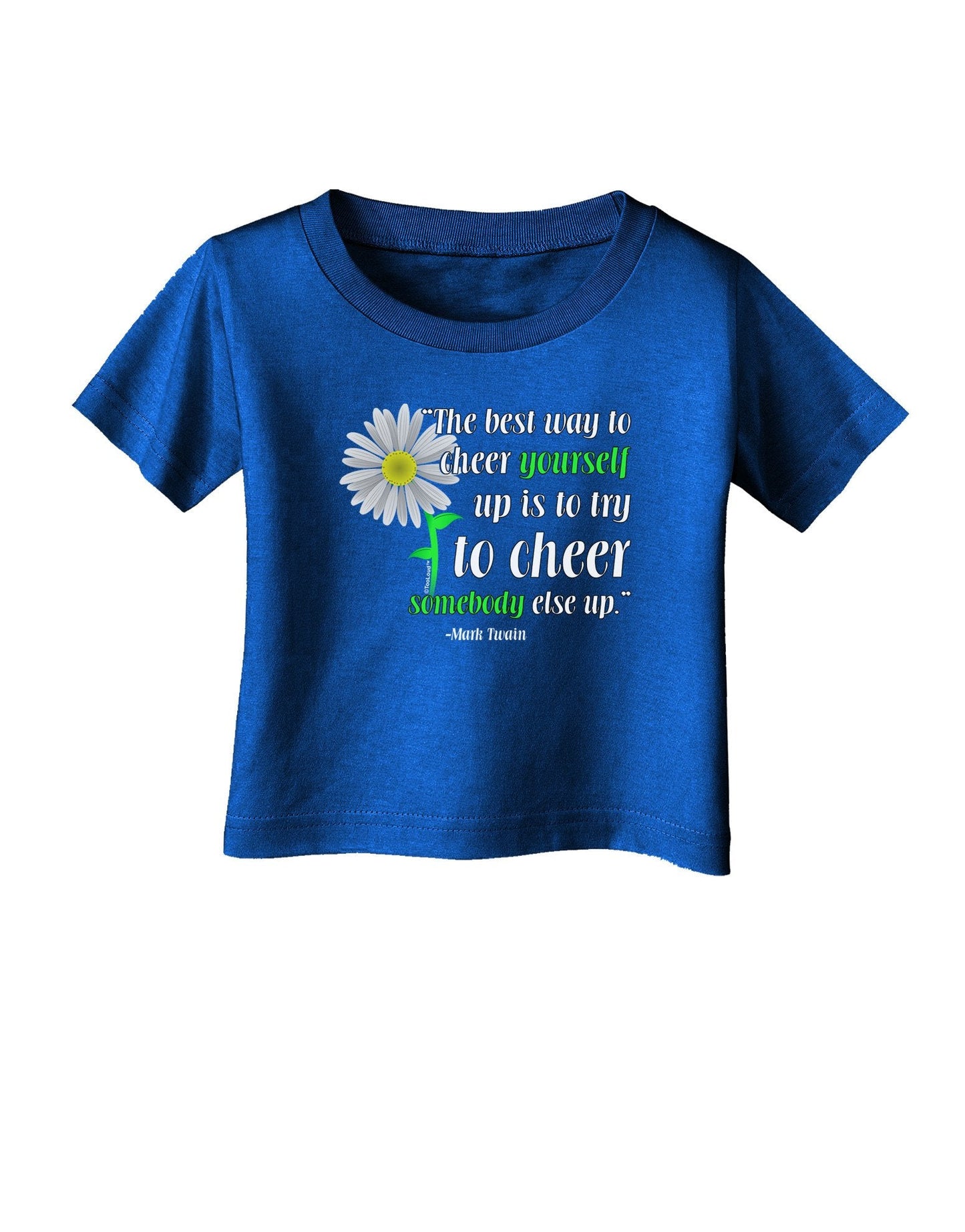 Cheer Yourself Up Mark Twain Infant T-Shirt Dark-Infant T-Shirt-TooLoud-Royal-Blue-18-Months-Davson Sales