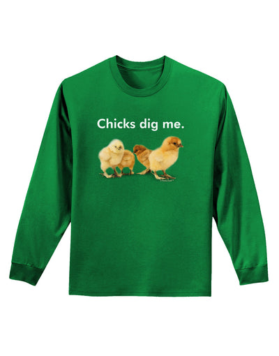 Chicks Dig Me Adult Long Sleeve Dark T-Shirt-TooLoud-Kelly-Green-Small-Davson Sales